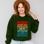See Spouse For Details - Retirement Unisex Crewneck T-Shirt Sweatshirt Hoodie