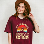 I Plan On Skiing - Retirement Unisex Crewneck T-Shirt Sweatshirt Hoodie