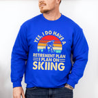I Plan On Skiing - Retirement Unisex Crewneck T-Shirt Sweatshirt Hoodie