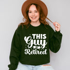 This Guy Is Retired - Retirement Unisex Crewneck T-Shirt Sweatshirt Hoodie
