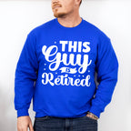 This Guy Is Retired - Retirement Unisex Crewneck T-Shirt Sweatshirt Hoodie