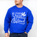 This Queen Is Officially Retired - Retirement Unisex Crewneck T-Shirt Sweatshirt Hoodie
