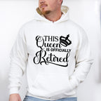 This Queen Is Officially Retired - Retirement Unisex Crewneck T-Shirt Sweatshirt Hoodie
