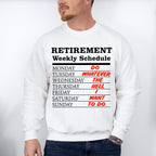 Retirement Weekly Schedule - Retirement Unisex Crewneck T-Shirt Sweatshirt Hoodie