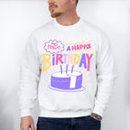 Have A Happy Birthday - Birthday Unisex Crewneck T-Shirt Sweatshirt Hoodie