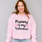 Mommy Is My Valentine - Valentine's Day Unisex Crewneck T-Shirt Sweatshirt Hoodie