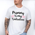 Mommy Is My Valentine - Valentine's Day Unisex Crewneck T-Shirt Sweatshirt Hoodie