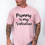 Mommy Is My Valentine - Valentine's Day Unisex Crewneck T-Shirt Sweatshirt Hoodie