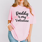 Daddy Is My Valentine - Valentine's Day Unisex Crewneck T-Shirt Sweatshirt Hoodie