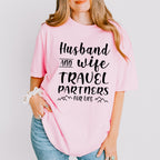 Travel Partners For Life - Anniversary Unisex Crewneck T-Shirt Sweatshirt Hoodie