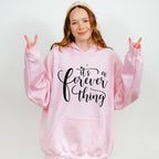 It's A Forever Thing - Anniversary Unisex Crewneck T-Shirt Sweatshirt Hoodie