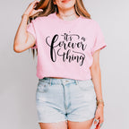 It's A Forever Thing - Anniversary Unisex Crewneck T-Shirt Sweatshirt Hoodie