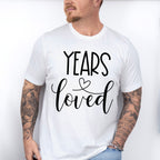 Years Loved - Anniversary Unisex Crewneck T-Shirt Sweatshirt Hoodie
