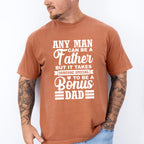 Any Man Can Be A Father - Father's Day Unisex Crewneck T-Shirt Sweatshirt Hoodie