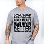 Bonus-Dad You May Not Have Given Me Life - Father's Day Unisex Crewneck T-Shirt Sweatshirt Hoodie