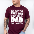 I'm Not The Step Dad I'm The Dad - Father's Day Unisex Crewneck T-Shirt Sweatshirt Hoodie