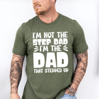 I'm Not The Step Dad I'm The Dad - Father's Day Unisex Crewneck T-Shirt Sweatshirt Hoodie
