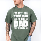 I'm Not The Step Dad I'm The Dad - Father's Day Unisex Crewneck T-Shirt Sweatshirt Hoodie