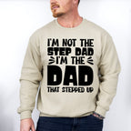 I'm Not The Step Dad I'm The Dad - Father's Day Unisex Crewneck T-Shirt Sweatshirt Hoodie