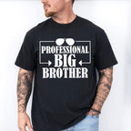 Professional Big Brother - Brother Unisex Crewneck T-Shirt Sweatshirt Hoodie