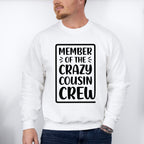 Member Of The Crazy Cousin Crew - Cousins Unisex Crewneck T-Shirt Sweatshirt Hoodie