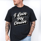 I Love My Cousin - Cousins Unisex Crewneck T-Shirt Sweatshirt Hoodie