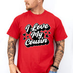 I Love My Cousin - Cousins Unisex Crewneck T-Shirt Sweatshirt Hoodie