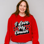 I Love My Cousin - Cousins Unisex Crewneck T-Shirt Sweatshirt Hoodie
