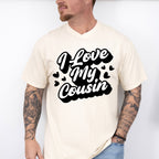 I Love My Cousin - Cousins Unisex Crewneck T-Shirt Sweatshirt Hoodie