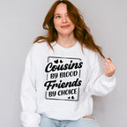 Friends By Choice - Cousins Unisex Crewneck T-Shirt Sweatshirt Hoodie