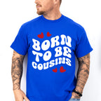 Born To Be Cousins - Cousins Unisex Crewneck T-Shirt Sweatshirt Hoodie