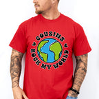 Cousins Rock My World - Cousins Unisex Crewneck T-Shirt Sweatshirt Hoodie
