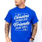 Cousins Forever - Cousins Unisex Crewneck T-Shirt Sweatshirt Hoodie