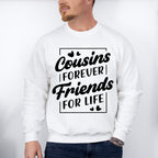 Cousins Forever - Cousins Unisex Crewneck T-Shirt Sweatshirt Hoodie