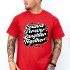 Cousins Forever Laughter Together - Cousins Unisex Crewneck T-Shirt Sweatshirt Hoodie