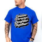 Cousins Forever Laughter Together - Cousins Unisex Crewneck T-Shirt Sweatshirt Hoodie