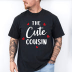 The Cute Cousin - Cousins Unisex Crewneck T-Shirt Sweatshirt Hoodie