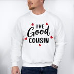 The Good Cousin - Cousins Unisex Crewneck T-Shirt Sweatshirt Hoodie