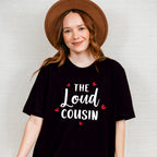 The Loud Cousin - Cousins Unisex Crewneck T-Shirt Sweatshirt Hoodie