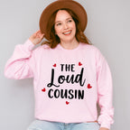 The Loud Cousin - Cousins Unisex Crewneck T-Shirt Sweatshirt Hoodie