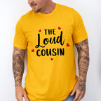 The Loud Cousin - Cousins Unisex Crewneck T-Shirt Sweatshirt Hoodie