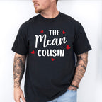 The Mean Cousin - Cousins Unisex Crewneck T-Shirt Sweatshirt Hoodie