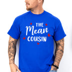 The Mean Cousin - Cousins Unisex Crewneck T-Shirt Sweatshirt Hoodie