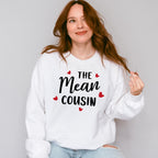 The Mean Cousin - Cousins Unisex Crewneck T-Shirt Sweatshirt Hoodie