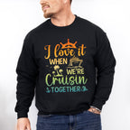I Love It When Cruising Together - Family Cruise Unisex Crewneck T-Shirt Sweatshirt Hoodie