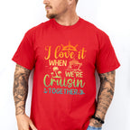 I Love It When Cruising Together - Family Cruise Unisex Crewneck T-Shirt Sweatshirt Hoodie