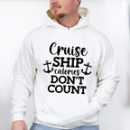 Cruise Ship Calories - Family Cruise Unisex Crewneck T-Shirt Sweatshirt Hoodie