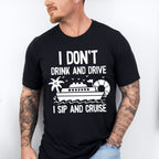 I Don't Drink And Drive - Family Cruise Unisex Crewneck T-Shirt Sweatshirt Hoodie