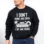 I Don't Drink And Drive - Family Cruise Unisex Crewneck T-Shirt Sweatshirt Hoodie