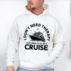 I Don't Need Therapy - Family Cruise Unisex Crewneck T-Shirt Sweatshirt Hoodie
